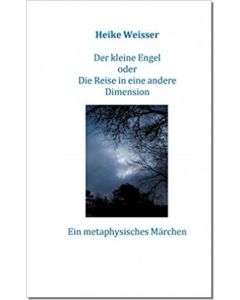 Der kleine Engel oder Die Reise in eine andere Dimension